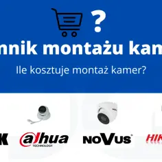 Grafika z napisem "Cennik montażu kamer" i zdjęciami kamer zewnętrznych marek Kenik, Dahua, Novus, Hikvision.